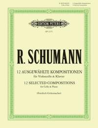 Robert Schumann: 12 Selected Compositions for Cello & Piano