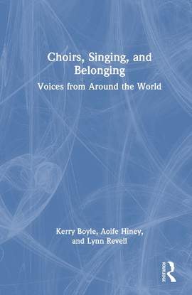 Choirs, Singing, and Belonging: Voices from Around the World