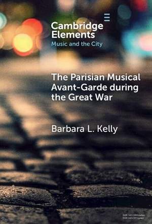 The Parisian Musical Avant-Garde during the Great War: Jane Bathori’s Concerts in War and Peace