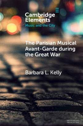 The Parisian Musical Avant-Garde during the Great War: Jane Bathori’s Concerts in War and Peace