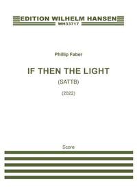 Phillip Faber: If Then The Light
