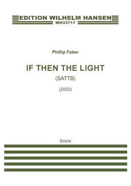 Phillip Faber: If Then The Light