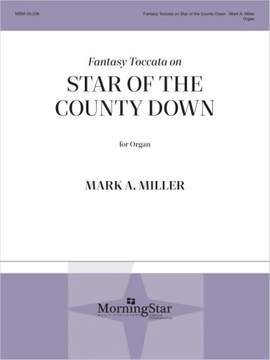 Mark A. Miller: Fantasy Toccata on Star of the County Down