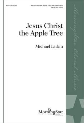 Michael Larkin: Jesus Christ the Apple Tree