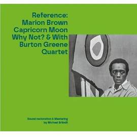Marion Brown Capricorn Moon, Why Not? & With Burton Greene Quartet