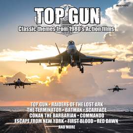 Top Gun: Classic Themes From 1980's Action Films