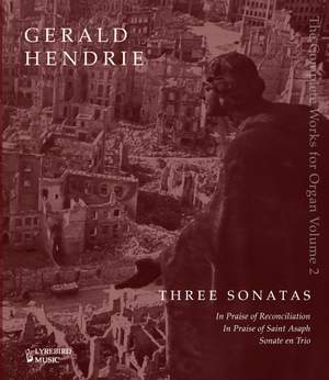 Gerald Hendrie –– The Complete Music for Organ, Volume 2: Three Sonatas