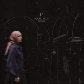 Beyond Walls / Instanbul