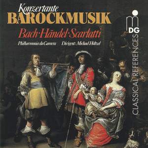 Bach, Händel & Scarlatti: Konzertante Barockmusik