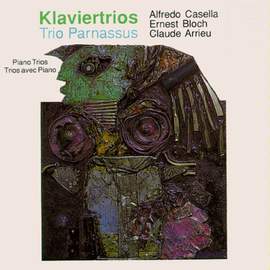 Casella & Bloch & Arrieu: Klaviertrios
