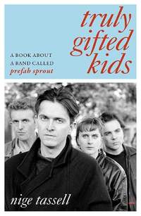 Truly Gifted Kids: A Book About a Band Called Prefab Sprout