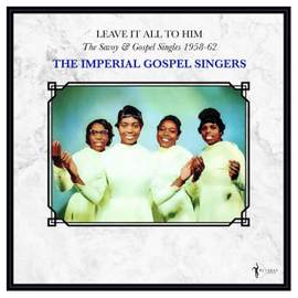 Leave It All To Him: The Savoy & Gospel Singles 1958-62