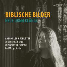 Biblische Bilder – Neue Orgelklänge
