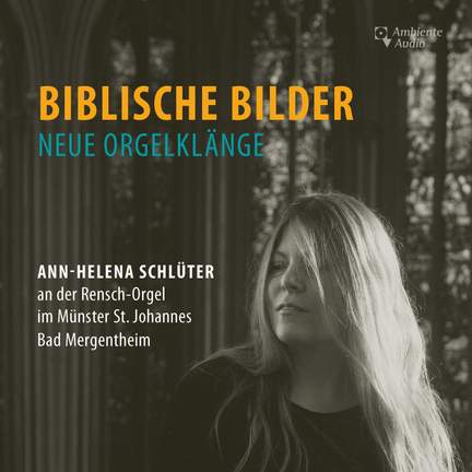 Biblische Bilder – Neue Orgelklänge