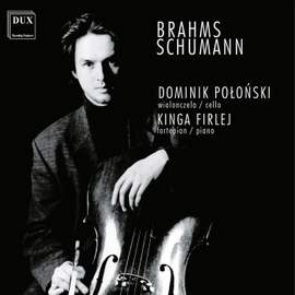Brahms, Schumann: Cello Works