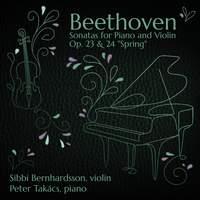 Beethoven: Sonatas for Piano and Violin Op. 23 & 24 'Spring'