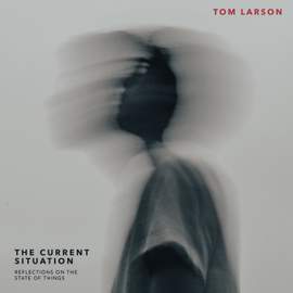 The Current Situation: Reflections on the State of Things