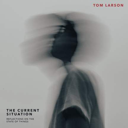 The Current Situation: Reflections on the State of Things