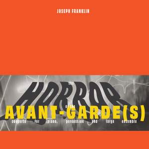 Joseph Franklin: The Horror of the Avant-Garde(s)