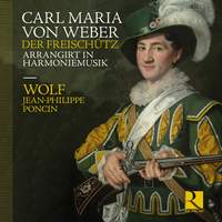 Weber: Der Freischütz arrangirt in Harmoniemusik
