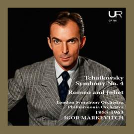 Markevitch conducts Tchaikovsky: Symphony No. 4 & Romeo and Juliet