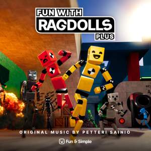 Fun with Ragdolls Plus (Original Video Game Soundtrack)