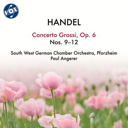 Handel: Concerto Grossi, Op. 6 Nos. 9-12