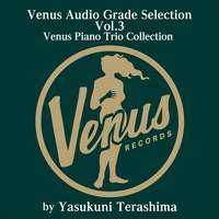 Venus Audio Grade Selection Vol.3 Venus Piano Trio Collection by Yasukuni Terashima