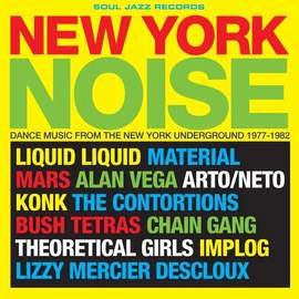 New York Noise – Dance Music From the New York Underground 1978-82