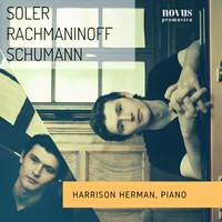Harrison Herman: Soler, Rachmaninoff, Schumann