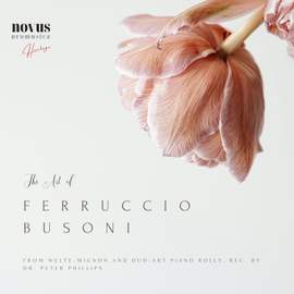 The Art of Ferruccio Busoni. Heritage Piano Music