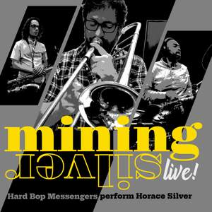 Mining Silver, 'Live!' Hard Bop Messengers Perform Horace Silver