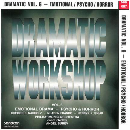 Dramatic Workshop, Vol. 6: Emotional / Psycho / Horror