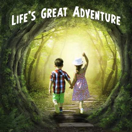Life's Great Adventure
