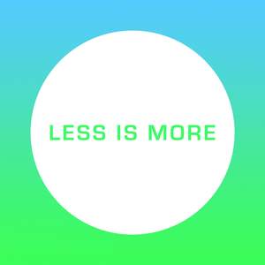Less Is More