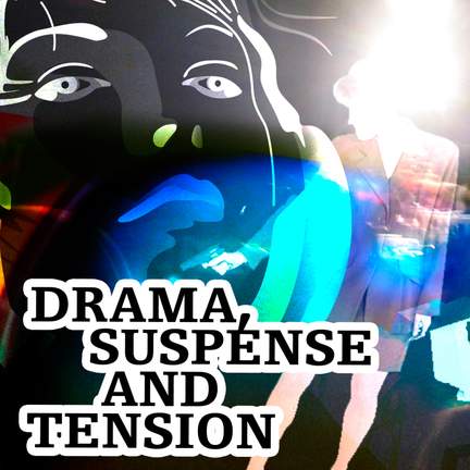 Drama, Suspense and Tension