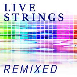 Live Strings Remixed