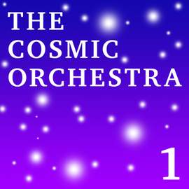 The Cosmic Orchestra, Vol. 1