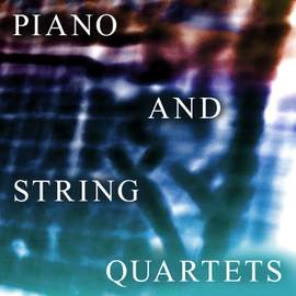 Piano and String Quartets