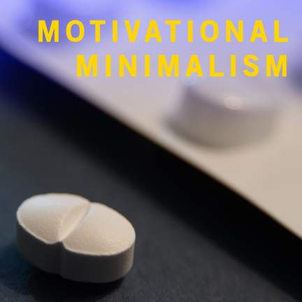 Motivational Minimalism