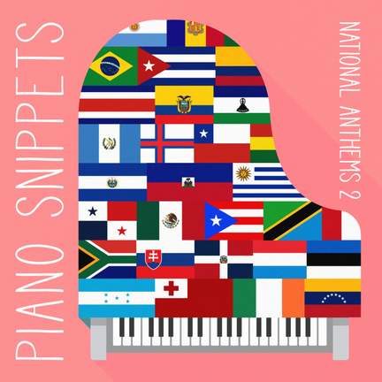 Piano Snippets - National Anthems, Vol. 2