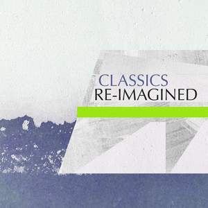 Classics Re-Imagined