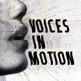 Voices in Motion