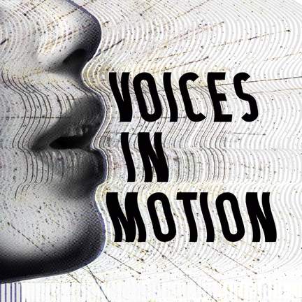 Voices in Motion