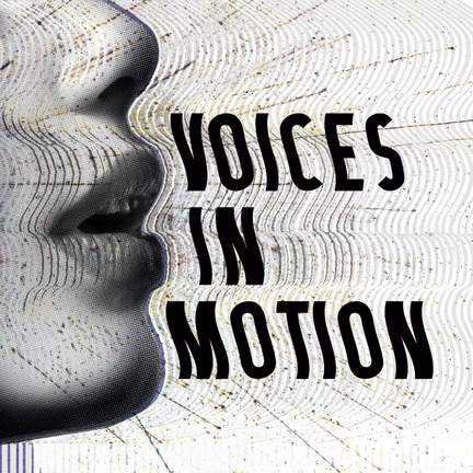 Voices in Motion