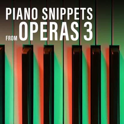 Piano Snippets from Operas, Vol. 3