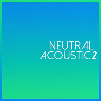 Neutral Acoustic, Vol. 2