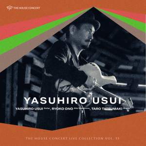 The House Concert Live Collection, Vol. 55: Yasuhiro Usui