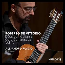 Roberto De Vittorio: Dúos con guitarra, obra camarística (Vol. IV)