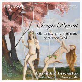 Sergio Parotti: Obras sacras y profanas para coro Vol. 1
